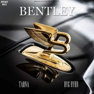 Bentley Ft. Byg Byrd