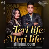 Teri Life Meri Life Ft. Kaur B