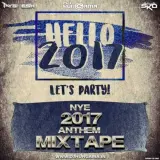 NYE 2017 Anthems Mixtape (31st Special Mix)