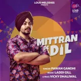 Mittran De Dil Ft. Laddi Gill