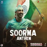 Soorma Anthem (Soorma)