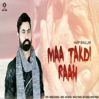 Maa Takdi Raah