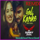 Gal Karke Remix  Ft. Inder Chahal