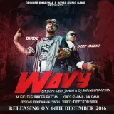 Wavy Ft. Deep Jandu