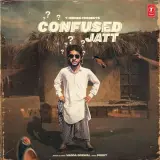 Confused Jatt Ft. Preet