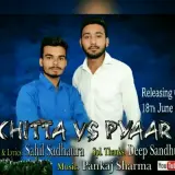 Chitta Vs Pyar