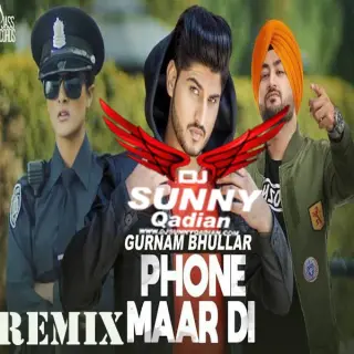 Phone Maar Di Remix