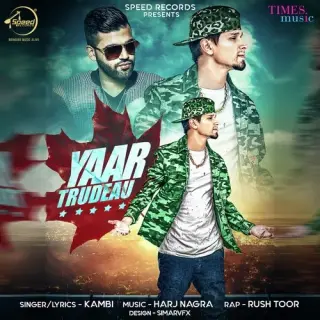 Yaar Trudeau Ft. Harj Nagra