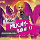Muchh Rakhi Aa Ft Jordan Sandhu Remix