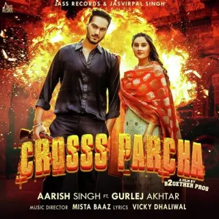 Crosss Parcha Ft. Gurlej Akhtar