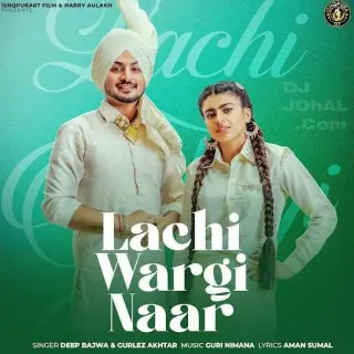 Lachi Wargi Naar Ft. Gurlez Akhtar