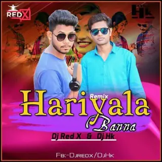 Hariyala Banna (Red Remix)