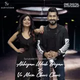 Akhiyan Udeek Diyan-Ve Mein Chori Chori