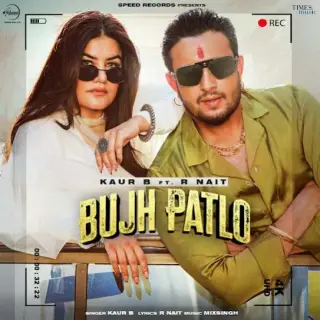 Bujh Patlo Ft. R Nait