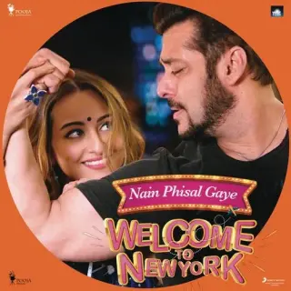 Nain Phisal Gaye (Welcome To NewYork)