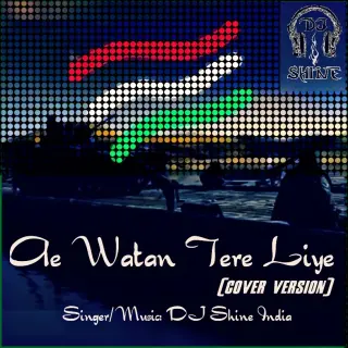 Ae Watan Tere Liye (Remake Cover)