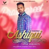 Ashiqui (The Subject)
