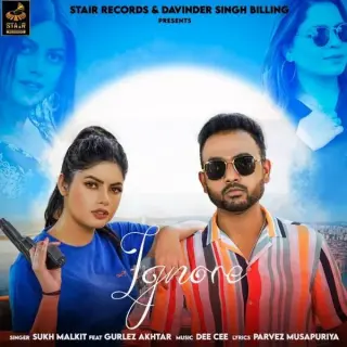 Ignore Ft. Gurlez Akhtar
