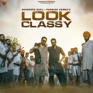 Look Classy Ft. Parmish Verma