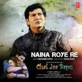 Naina Roye Re (Chal Jaa Bapu)