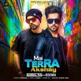 Mai Terra Akshay Ft. Bohemia