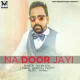 Na Door Jayi