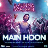 Main Hoon (Munna Michael)