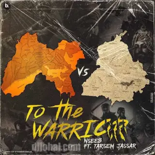 To The Warrior Ft. Tarsem Jassar