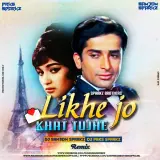 Likhe Jo Khat Tujhe Remix