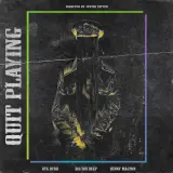 Quit Playing Ft. Sunny Malton