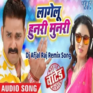 Lagelu Hunari Munari Sunari Sajaniya Ho