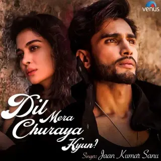 Dil Mera Churaya Kyun