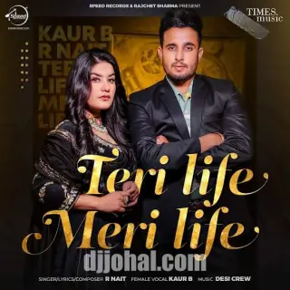 Teri Life Meri Life Ft. Kaur B