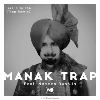 Manak Trap - Tere Tille Ton (Trap Remix)