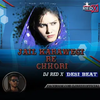 Jail Karawegi Re Chhori Desi Beat