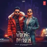 Wrong Decision Ft. Gurlej Akhtar
