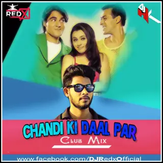 Chandi Ki Daal Par (Club Mix)