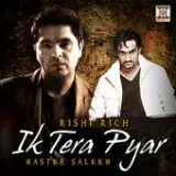 Ik Tera Pyar Ft. Rishi Rich