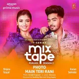Photo-Main Teri Rani (T-Series Mixtape Punjabi 2)