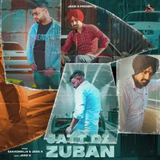 Jatt Di Zuban Ft. Jassi X