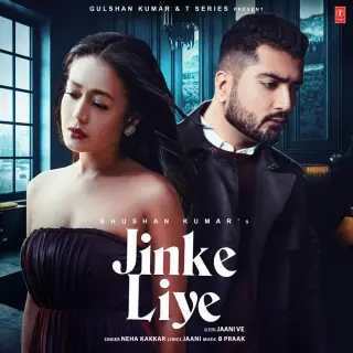 Jinke Liye Ft. Jaani