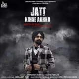 Jatt Kihne Akhna Ft. Ellde Fazilka