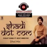 Shadi Dot Com - Ranjit Bawa Dhol Mix