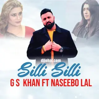 Silli Silli Ft. Naseebo Lal