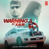 Warning By Kaur Ft. Mista Baaz