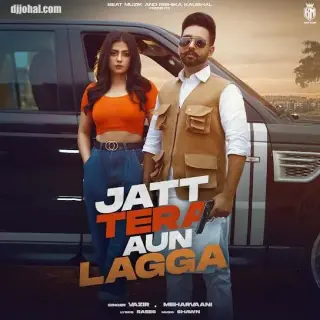 Jatt Tera Aun Lagga