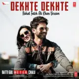 Dekhte Dekhte (Batti Gul Meter Chalu)