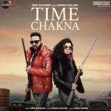 Time Chakna Ft. Deepak Dhillon