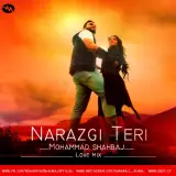 Narazgi Teri (Love Mix)