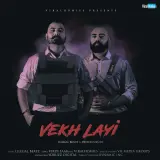 Vekh Layi